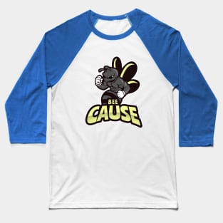 Bee Cause Wasp Design Baseball T-Shirt